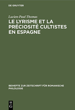 E-Book (pdf) Le lyrisme et la préciosité cultistes en Espagne von Lucien-Paul Thomas