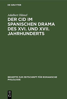 Fester Einband Der Cid im spanischen Drama des XVI. und XVII. Jahrhunderts von Adalbert Hämel