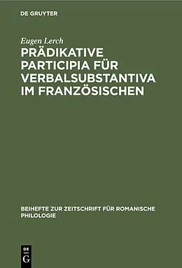 PDF Prädikative Participia für Verbalsubstantiva im Französischen von Eugen Lerch