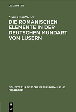 E-Book (pdf) Die romanischen Elemente in der deutschen Mundart von Lusern von Ernst Gamillscheg