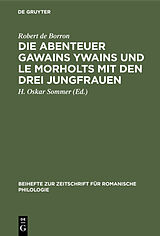E-Book (pdf) Die Abenteuer Gawains Ywains und Le Morholts mit den drei Jungfrauen von Robert de Borron