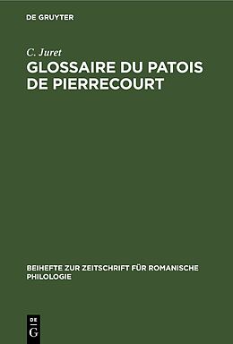 Livre Relié Glossaire du patois de Pierrecourt de C. Juret