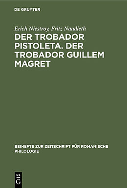 E-Book (pdf) Der Trobador Pistoleta. Der Trobador Guillem Magret von Erich Niestroy, Fritz Naudieth