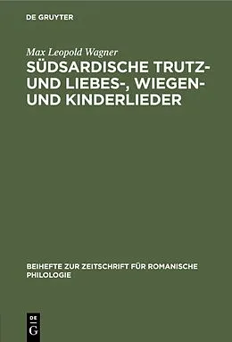 PDF Südsardische Trutz- und Liebes-, Wiegen- und Kinderlieder von Max Leopold Wagner