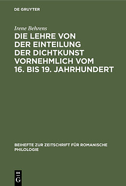 Fester Einband Die Lehre von der Einteilung der Dichtkunst vornehmlich vom 16. bis 19. Jahrhundert von Irene Behrens