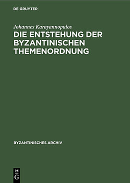 Livre Relié Die Entstehung der byzantinischen Themenordnung de Johannes Karayannopulos