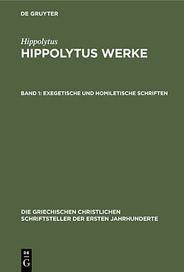 Fester Einband Hippolytus: Hippolytus Werke / Exegetische und homiletische Schriften von Hippolytus