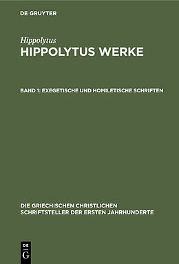 E-Book (pdf) Hippolytus: Hippolytus Werke / Exegetische und homiletische Schriften von Hippolytus