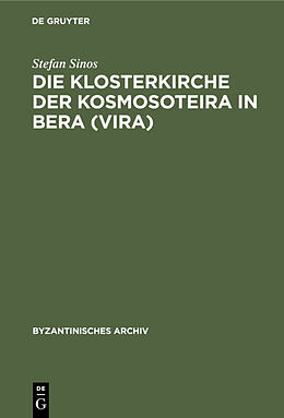 Fester Einband Die Klosterkirche der Kosmosoteira in Bera (Vira) von Stefan Sinos