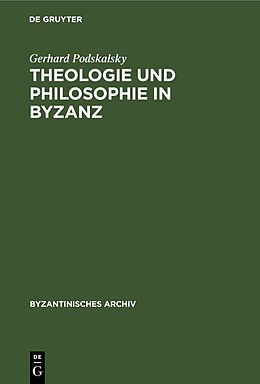 Fester Einband Theologie und Philosophie in Byzanz von Gerhard Podskalsky