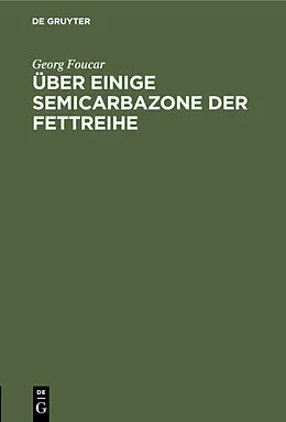 E-Book (pdf) Über einige Semicarbazone der Fettreihe von Georg Foucar