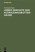 E-Book (pdf) Ueber Derivate der Hydrazinisobuttersäure von Christian Frank