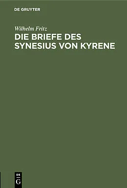 E-Book (pdf) Die Briefe des Synesius von Kyrene von Wilhelm Fritz