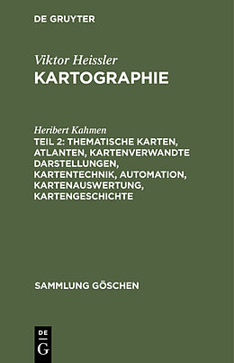 Fester Einband Viktor Heissler: Kartographie / Thematische Karten, Atlanten, kartenverwandte Darstellungen, Kartentechnik, Automation, Kartenauswertung, Kartengeschichte von Heribert Kahmen