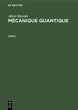 PDF Mécanique quantique. Tome 1 von Albert Messiah