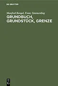 E-Book (pdf) Grundbuch, Grundstück, Grenze von Manfred Bengel, Franz Simmerding