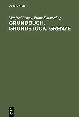 E-Book (pdf) Grundbuch, Grundstück, Grenze von Manfred Bengel, Franz Simmerding