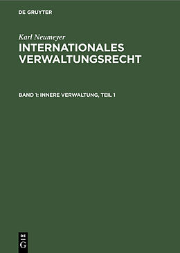 E-Book (pdf) Karl Neumeyer: Internationales Verwaltungsrecht / Innere Verwaltung, Teil 1 von Karl Neumeyer