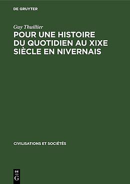 Livre Relié Pour une histoire du quotidien au XIXe siècle en Nivernais de Guy Thuillier