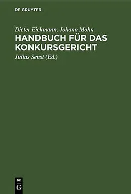 E-Book (pdf) Handbuch für das Konkursgericht von Dieter Eickmann, Johann Mohn