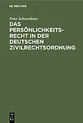 E-Book (pdf) Das Persönlichkeitsrecht in der deutschen Zivilrechtsordnung von Peter Schwerdtner