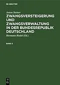 PDF Zwangsversteigerung und Zwangsverwaltung in der Bundesrepublik Deutschland. Band 3 von Anton Steiner