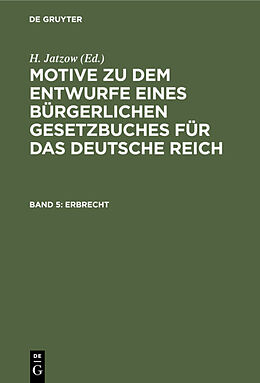 E-Book (pdf) Motive zu dem Entwurfe eines Bürgerlichen Gesetzbuches für das Deutsche Reich / Erbrecht von 
