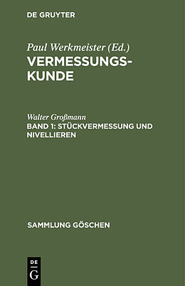 Fester Einband Vermessungskunde / Stückvermessung und Nivellieren von Walter Großmann