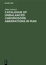 Fester Einband Catalogue of Unbalanced Chromosome Aberrations in Man von Albert Schinzel
