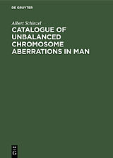 E-Book (pdf) Catalogue of Unbalanced Chromosome Aberrations in Man von Albert Schinzel