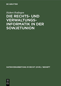 E-Book (pdf) Die Rechts- und Verwaltungsinformatik in der Sowjetunion von Hubert Rodingen
