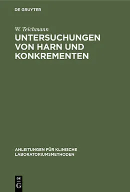 E-Book (pdf) Untersuchungen von Harn und Konkrementen von W. Teichmann