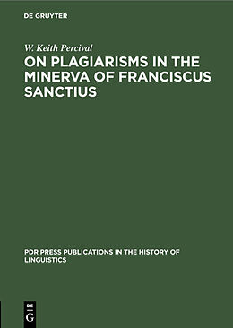 Livre Relié On Plagiarisms in the Minerva of Franciscus Sanctius de 