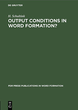 Livre Relié Output Conditions in Word Formation? de H. Schultink