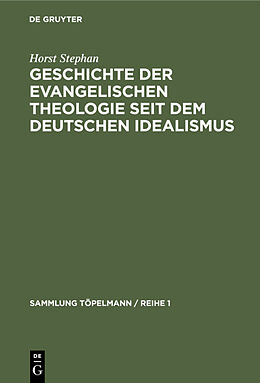 Fester Einband Geschichte der evangelischen Theologie seit dem deutschen Idealismus von Horst Stephan