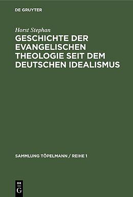 E-Book (pdf) Geschichte der evangelischen Theologie seit dem deutschen Idealismus von Horst Stephan