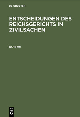 E-Book (pdf) Entscheidungen des Reichsgerichts in Zivilsachen / Entscheidungen des Reichsgerichts in Zivilsachen. Band 119 von 