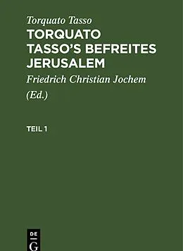 E-Book (pdf) Torquato Tassos Befreites Jerusalem. Teil 1 von Torquato Tasso