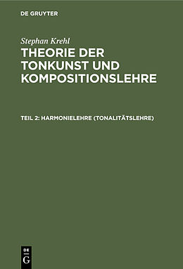 Fester Einband Stephan Krehl: Theorie der Tonkunst und Kompositionslehre / Harmonielehre (Tonalitätslehre) von Stephan Krehl