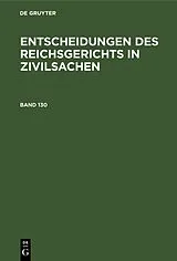 PDF Entscheidungen des Reichsgerichts in Zivilsachen. Band 130 von [unknown]