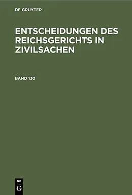 PDF Entscheidungen des Reichsgerichts in Zivilsachen. Band 130 von [unknown]