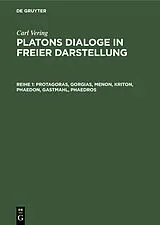 PDF Protagoras, Gorgias, Menon, Kriton, Phaedon, Gastmahl, Phaedros von Carl Vering