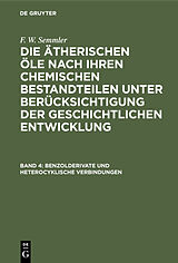 E-Book (pdf) F. W. Semmler: Die ätherischen Öle nach ihren chemischen Bestandteilen... / Benzolderivate und heterocyklische Verbindungen von F. W. Semmler