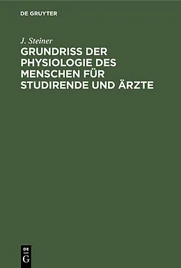 PDF Grundriss der Physiologie des Menschen für Studirende und Ärzte von J. Steiner