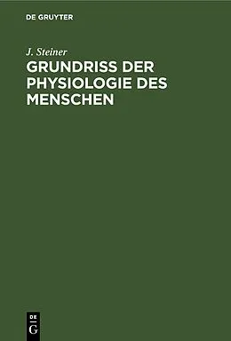 E-Book (pdf) Grundriss der Physiologie des Menschen von J. Steiner