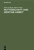 E-Book (pdf) Mutterschaft und geistige Arbeit von Adele Gerhard, Helene Simon