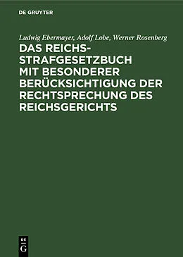 PDF Das Reichs-Strafgesetzbuch mit besonderer Berücksichtigung der Rechtsprechung des Reichsgerichts von Ludwig Ebermayer, Adolf Lobe, Werner Rosenberg