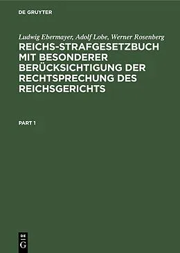 PDF Reichs-Strafgesetzbuch mit besonderer Berücksichtigung der Rechtsprechung des Reichsgerichts von Ludwig Ebermayer, Adolf Lobe, Werner Rosenberg