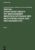 PDF Reichs-Strafgesetzbuch mit besonderer Berücksichtigung der Rechtsprechung des Reichsgerichts von Ludwig Ebermayer, Adolf Lobe, Werner Rosenberg