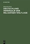 PDF Deutschland innerhalb der religiösen Weltlage von Heinrich Frick